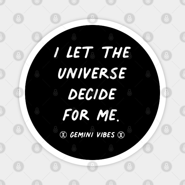 Let the universe decide Gemini quote quotes zodiac astrology signs horoscope Magnet by Astroquotes